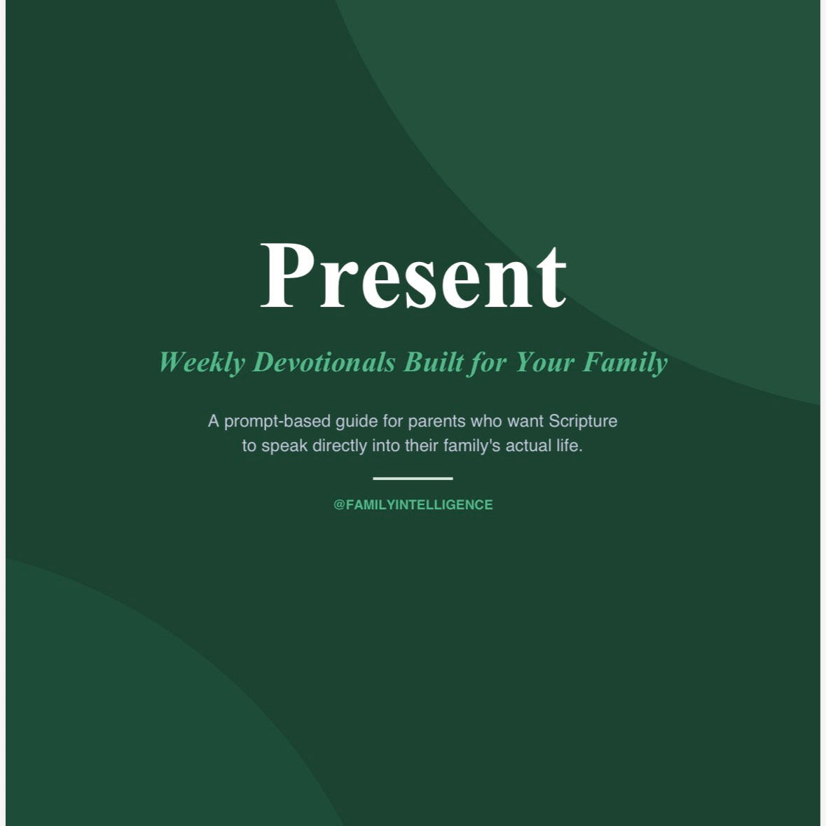 Present — Weekly Devotionals Built for Your Family